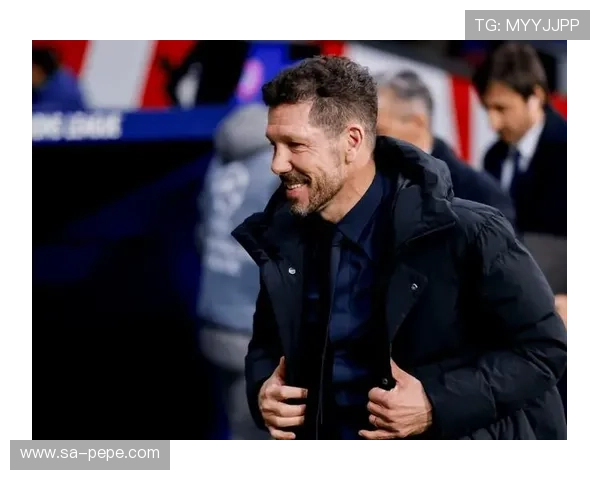 西蒙尼称从未放弃比赛因踢得差